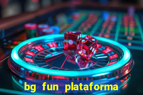 bg fun plataforma de jogos